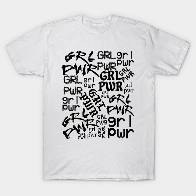 GRL PWR! T-Shirt by LanaBanana